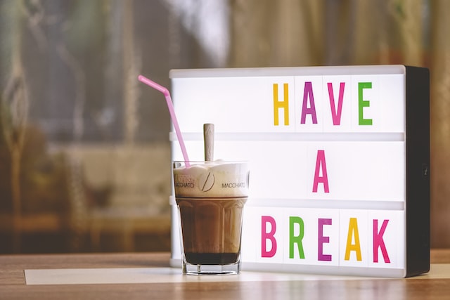 have a break sign